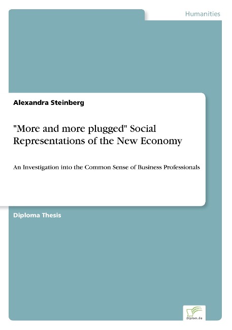 More and more plugged Social Representations of the New Economy: An Investigation into the Common Sense of Business Professionals