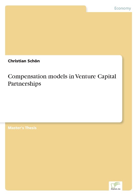 Compensation models in Venture Capital Partnerships