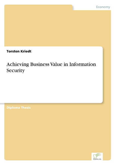 Achieving Business Value in Information Security