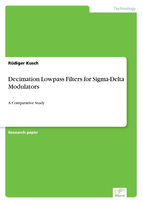 Decimation Lowpass Filters for Sigma-Delta Modulators: A Comparative Study