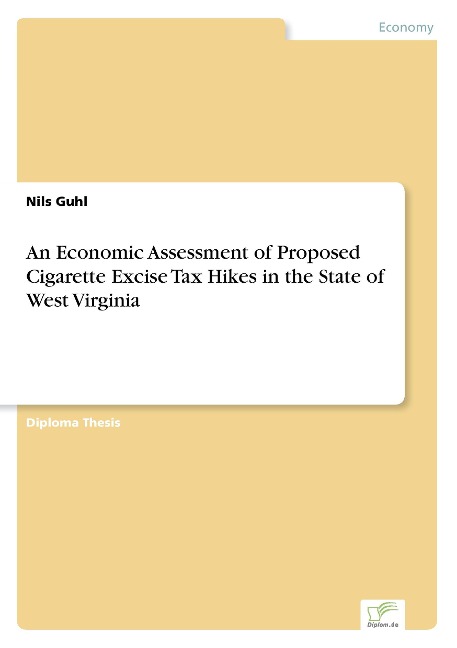 An Economic Assessment of Proposed Cigarette Excise Tax Hikes in the State of West Virginia