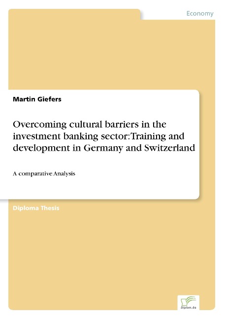 Overcoming cultural barriers in the investment banking sector: Training and development in Germany and Switzerland: A comparative Analysis