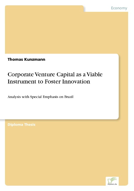 Corporate Venture Capital as a Viable Instrument to Foster Innovation: Analysis with Special Emphasis on Brazil
