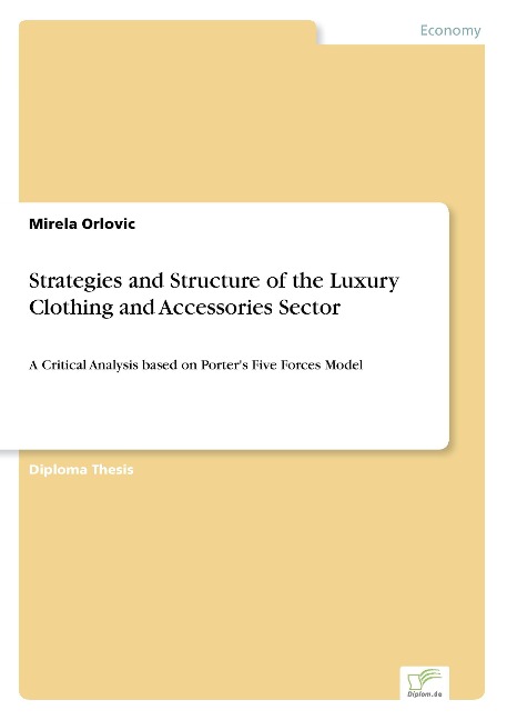 Strategies and Structure of the Luxury Clothing and Accessories Sector: A Critical Analysis based on Porter's Five Forces Model