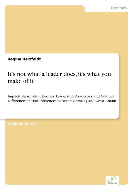 It's not what a leader does, it's what you make of it: Implicit Personality Theories, Leadership Prototypes, and Cultural Differences in Trait Inferences between Germany and Great Britain