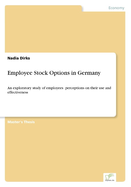 Employee Stock Options in Germany: An exploratory study of employees perceptions on their use and effectiveness