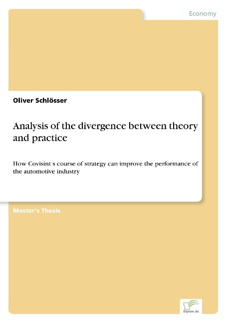 Analysis of the divergence between theory and practice: How Covisints course of strategy can improve the performance of the automotive industry