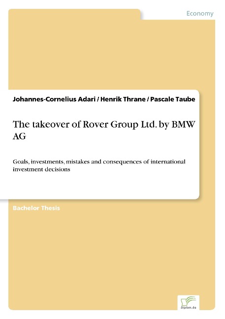 The takeover of Rover Group Ltd. by BMW AG: Goals, investments, mistakes and consequences of international investment decisions