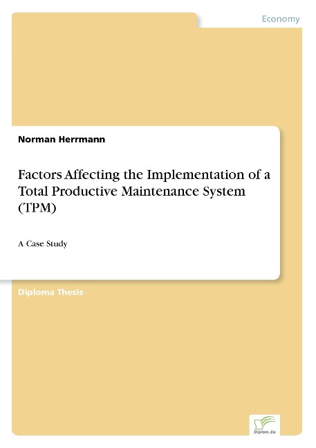 Factors Affecting the Implementation of a Total Productive Maintenance System (TPM): A Case Study