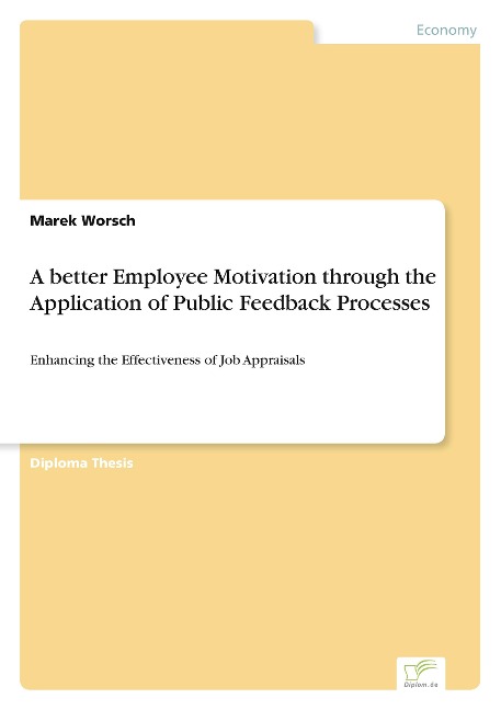 A better Employee Motivation through the Application of Public Feedback Processes: Enhancing the Effectiveness of Job Appraisals