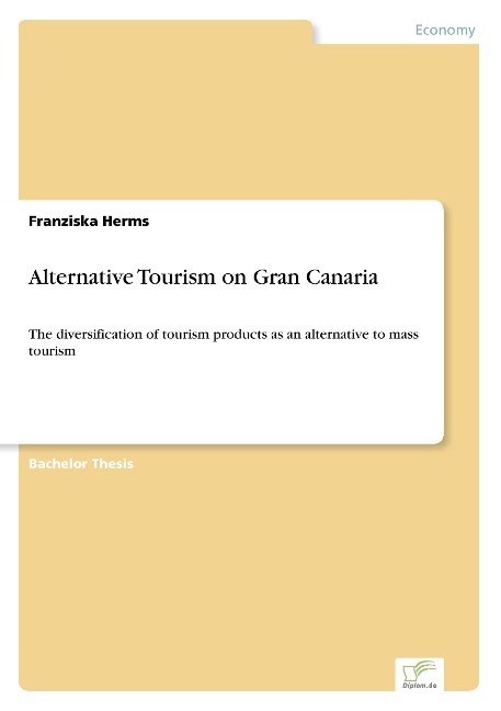 Alternative Tourism on Gran Canaria: The diversification of tourism products as an alternative to mass tourism