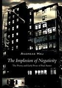 The Implosion of Negativity: The Poetry and Early Prose of Paul Auster