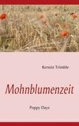 Mohnblumenzeit: Poppy Days