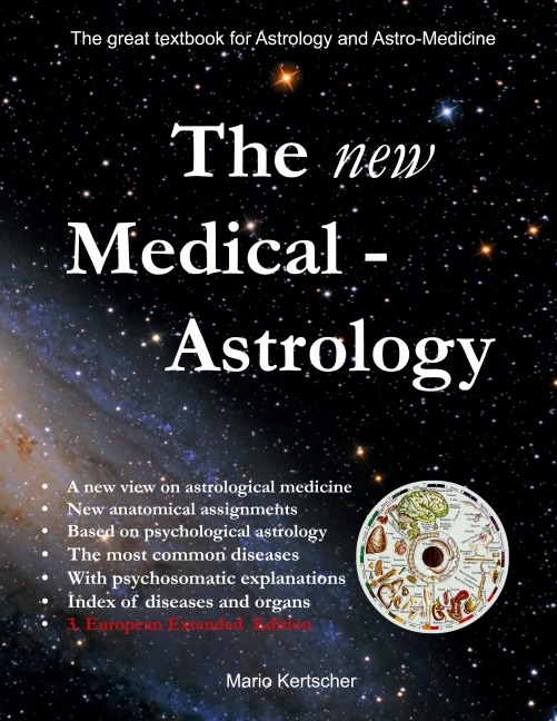 The New Medical Astrology: The Great Textbook for Astrology and Astro-Medicine