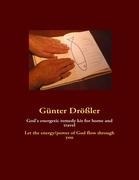 Gods energetic remedy kit for home and travel: Let the energy/power of God flow through you
