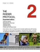 The Roeder Protocol 2  Expanded edition: From wheel chair to fitness and to normal walking by selft-training Therapy to overcome the spastic hemiparesis after a stroke Application integrated into daily life as a continuous improvement process 1.practice b