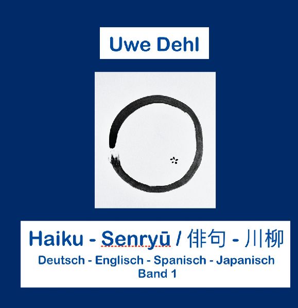 Haiku - Senryu: Deutsch - Englisch - Spanisch - Japanisch Band 1