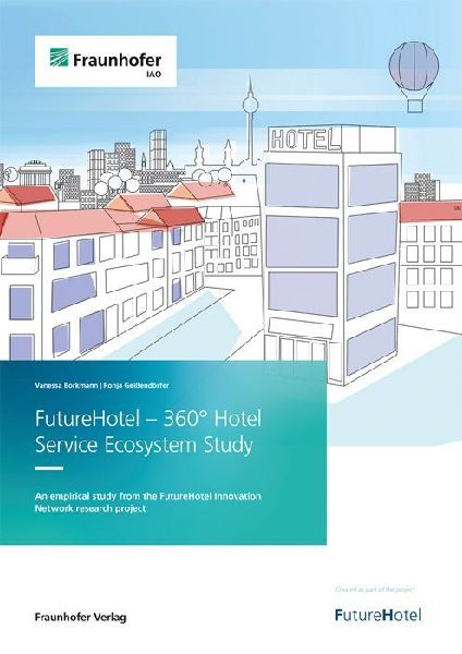 FutureHotel - 360° Hotel  Service Ecosystem Study: An empirical study from the FutureHotel Innovation Network