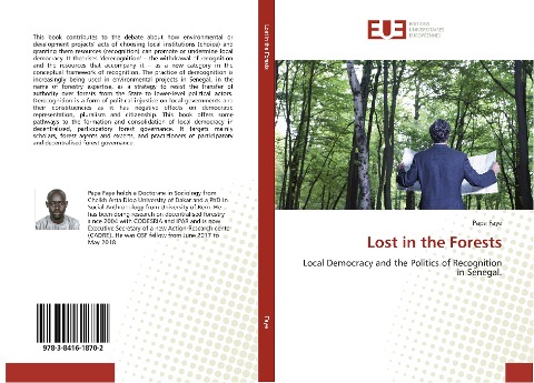 Lost in the Forests: Local Democracy and the Politics of Recognition in Senegal.