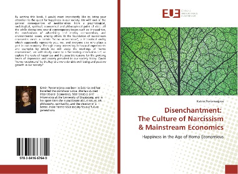Disenchantment: The Culture of Narcissism & Mainstream Economics: Happiness in the Age of Homo Economicus