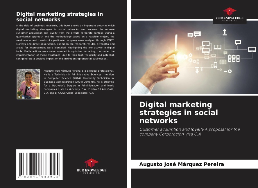 Digital marketing strategies in social networks: Customer acquisition and loyalty A proposal for the company Corporación Viva C.A