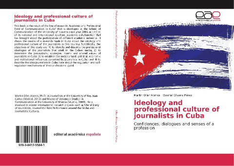 Ideology and professional culture of journalists in Cuba: Confidences, dialogues and senses of a profession