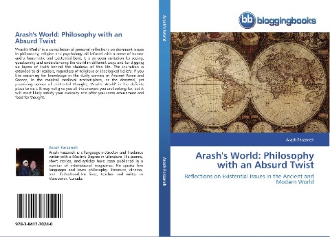 Arashs World: Philosophy with an Absurd Twist: Reflections on Existential Issues in the Ancient and Modern World