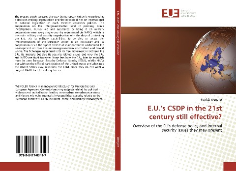 E.U.s CSDP in the 21st century still effective?: Overview of the EUs defense policy and internal security issues they may present