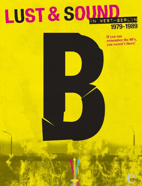 B-Book: Lust und Sound in West-Berlin 1979 - 1989
