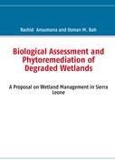 Biological Assessment and Phytoremediation of Degraded Wetlands: A Proposal on Wetland Management in Sierra Leone
