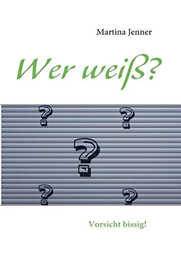 Wer weiß? Vorsicht bissig!