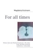 For all times: Meine Zeit mit Michael Jackson / My time with Michael Jackson