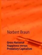 Gross National Happiness versus Predatory Capitalism: An Attempt to Counteract the Western Economic