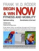 BEGIN & WIN FITNESS AND MOBILITY NOW-Optimized walking - Remobilization of the hand: From Wheel chair to walking through self-training Therapy to overcome the spastic hemiparesis after a stroke In daily life integrated application as a continuous improvem