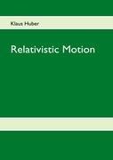 Relativistic Motion: A Research Monograph