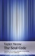 The Soul Code: Experience the creation principle for knowledge, succes and wish fulfillment