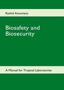 Biosafety  and Biosecurity: A Manual For Tropical Laboratories