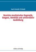 Bereiche muslimischer Dogmatik, Exegese, Identität und universitärer Ausbildung