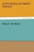 Rose O the River
