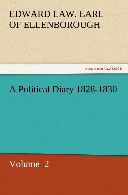 A Political Diary 1828-1830: Volume  2