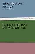 Lessons in Life, for All Who Will Read Them