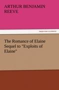 The Romance of Elaine Sequel to Exploits of Elaine