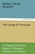 The Voyage of Verrazzano: A Chapter in the Early History of Maritime Discovery in America