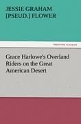Grace Harlowes Overland Riders on the Great American Desert