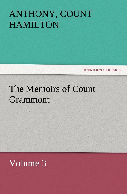 The Memoirs of Count Grammont: Volume 3