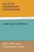 In the Courts of Memory: 1858 - 1875, from Contemporary Letters