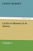 Cecilia or Memoirs of an Heiress: Volume 3