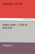 Handy Andy - a Tale of Irish Life: Volume 2