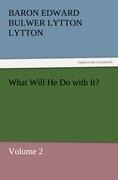 What Will He Do with It?: Volume 2