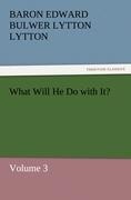 What Will He Do with It?: Volume 3
